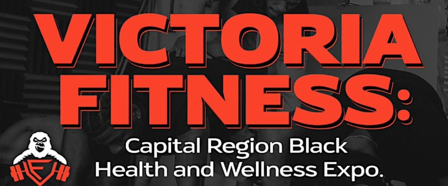 Victoria Fitness's Capital Region Black Health & Wellness Expo. 